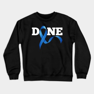 Done Last Day Of Chemo Radiation Cancer Awareness Survivor Crewneck Sweatshirt